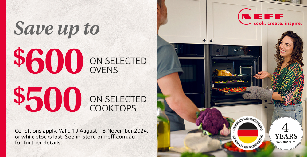 Save up to $600 off selected Neff appliances - Brisbane Appliance Sales